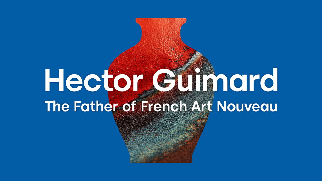 Hector Guimard - The Father of French Art Nouveau