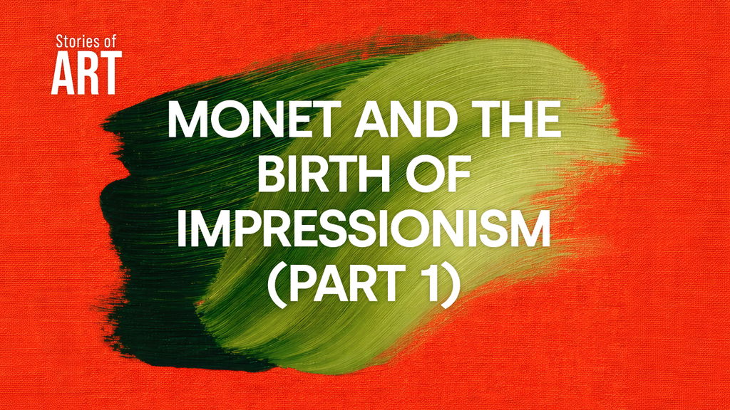 Monet and the Birth of Impressionism (Part 1)