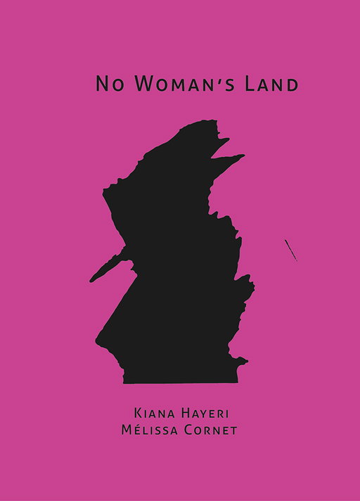 Kiana Hayeri: No Woman's Land