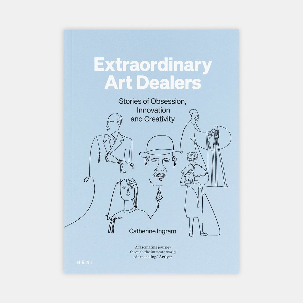 Extraordinary Art Dealers: Stories of Obsession, Innovation and Creativity