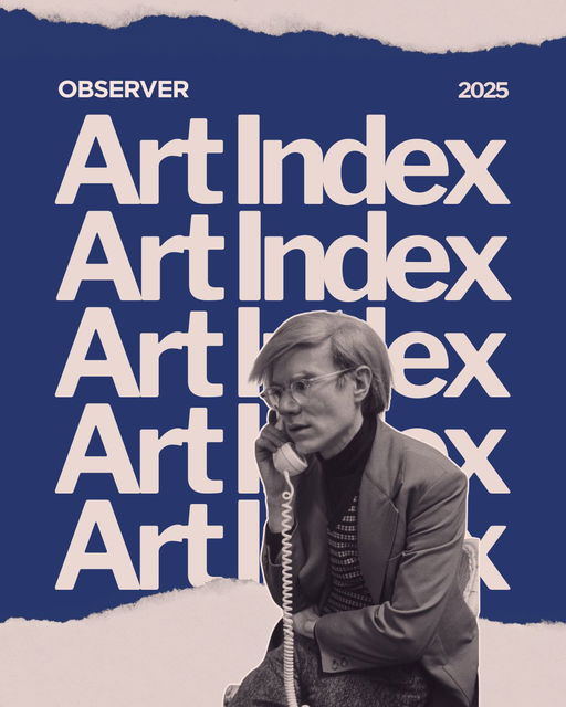 Observer’s 2025 Art Power Index: The Art Market’s Most Influential People