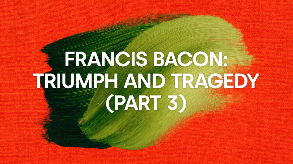 	 Francis Bacon: Triumph and Tragedy (Part 3)