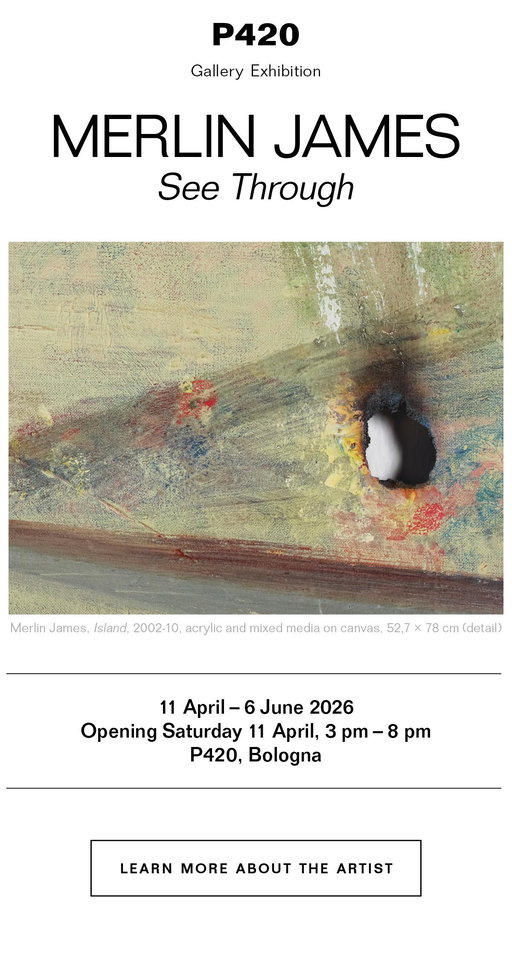 Merlin James: See Through at P420 Arte Contemporanea in Bologna